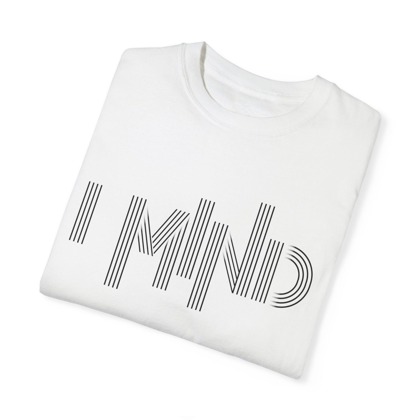 I MIND Unisex Garment-Dyed T-shirt