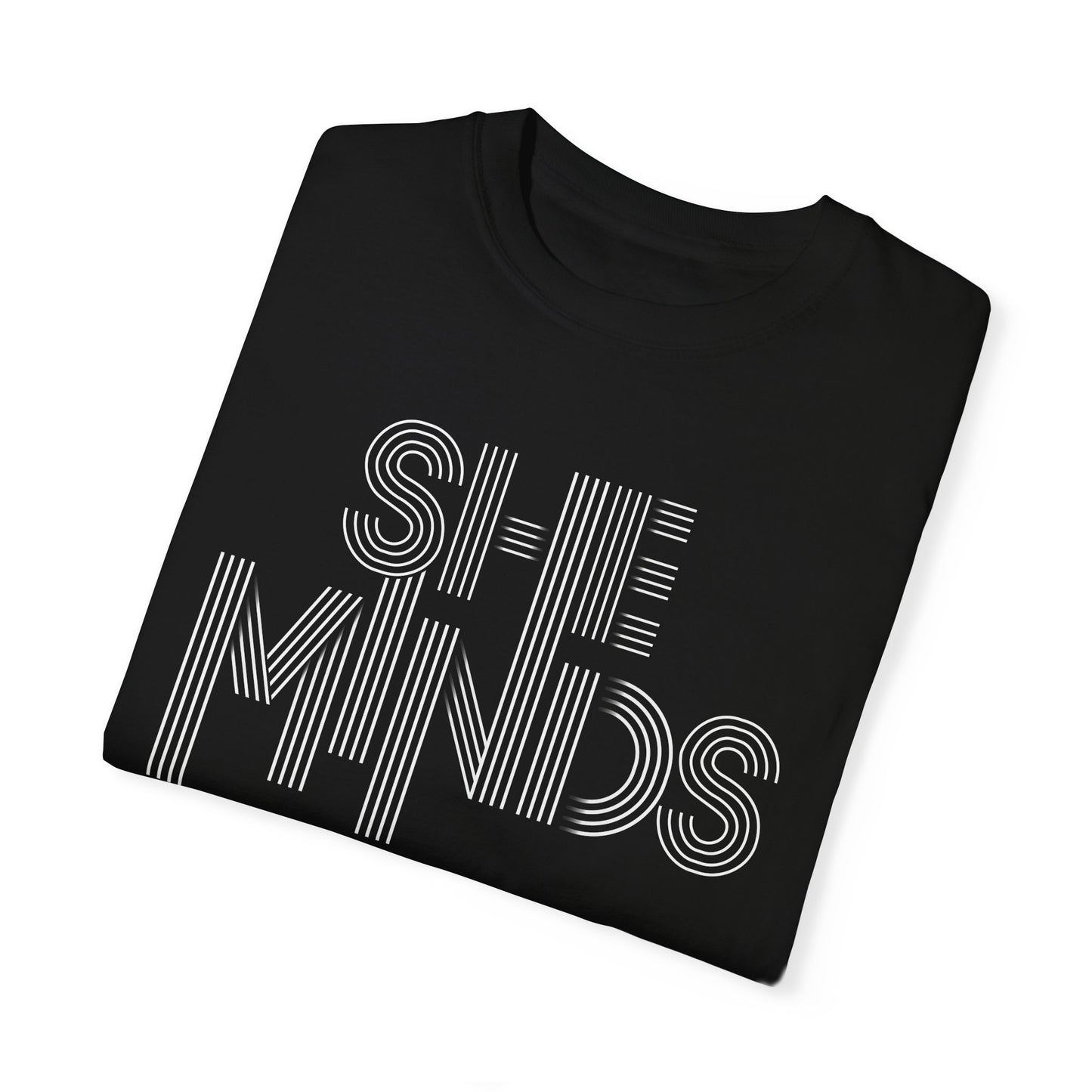 She Minds Unisex Garment-Dyed T-shirt