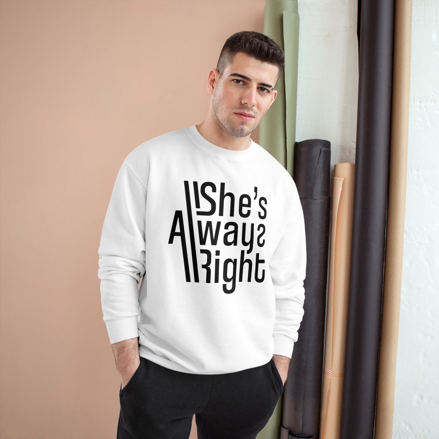 She's Always Right Champion Sweatshirt